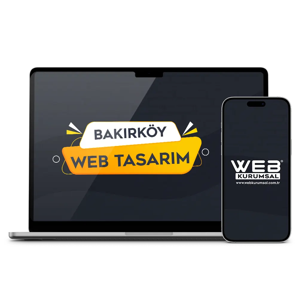 İstanbul Bakırköy web tasarım, kurumsal ve SEO uyumlu web sitesi çözümleri